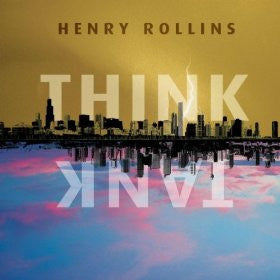 Henry Rollins ‎– Think Tank, 2xCD US 2007 2.13.61 Records ‎– 213CD3000