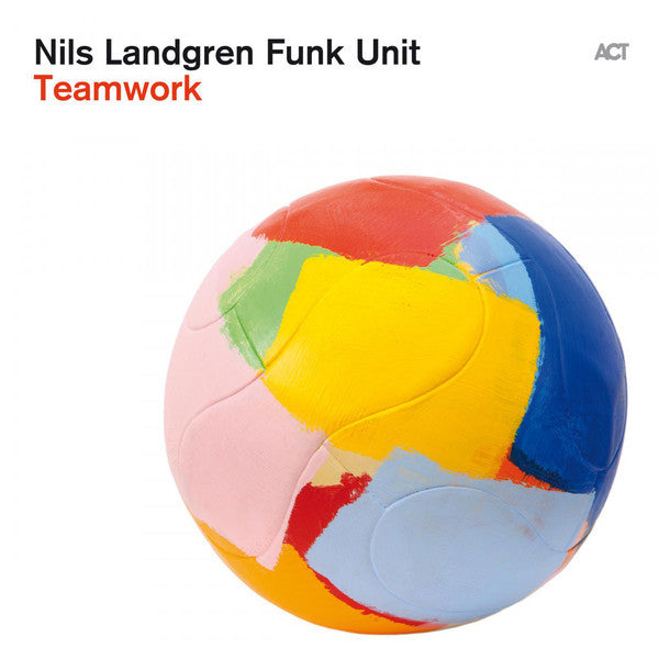 Nils Landgren Funk Unit ‎– Teamwork, Germany 2013 ACT 9552-2 CD