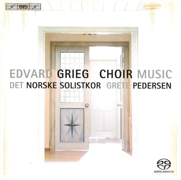 Grieg: Choral Music . Det Norske Solistkor. 2007 Sweden BIS ‎– BIS-SACD-1661