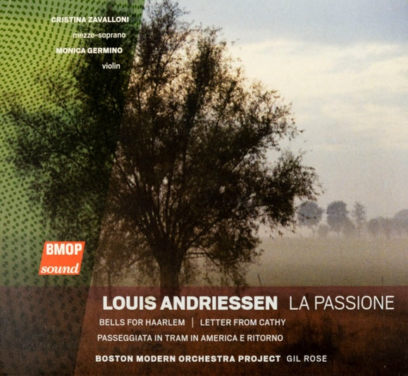 Louis Andriessen – La Passione, Boston Modern Orchestra Project, Gil Rose. US 2009 BMOP/sound ‎– 1011