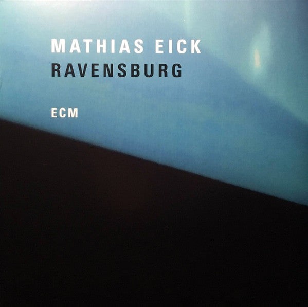 Mathias Eick – Ravensburg. Germany 2018 ECM Records – 672 4656