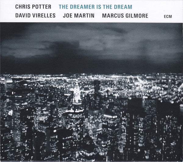 Chris Potter – The Dreamer Is The Dream, Germany 2017 ECM Records – ECM 2519