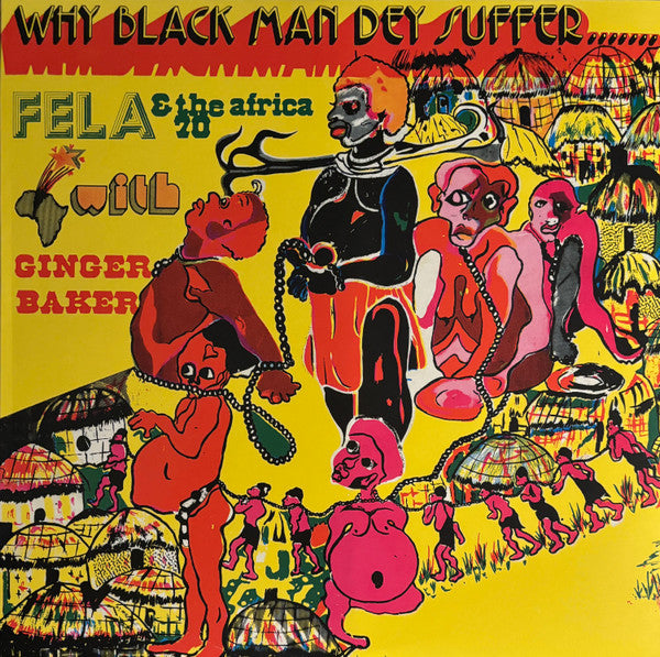 Fela Kuti & Africa 70 - Ginger Baker – Why Black Man Dey Suffer......., Yellow Vinyl LP