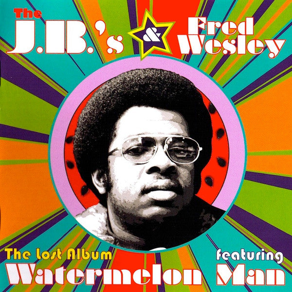 The J.B.'s & Fred Wesley – The Lost Album Featuring Watermelon Man, US 2011 Hip-O Select – B0016192-02