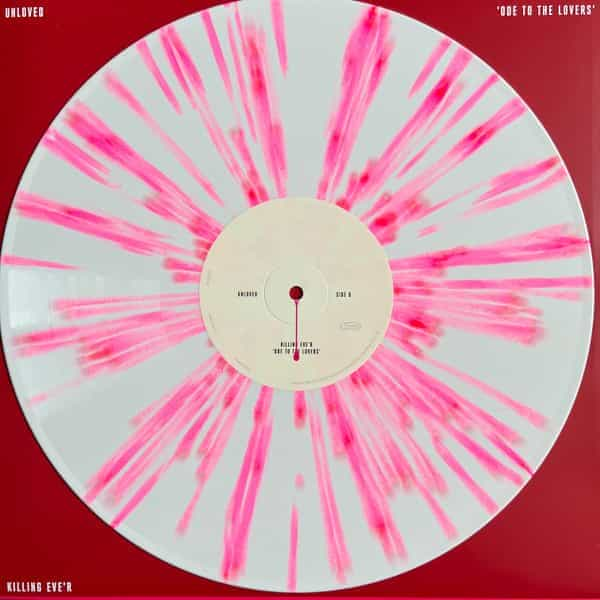 Unloved - Killing Eve'r Ode To The Lovers, Limited Edition, White With Pink Splatter Vinyl LP