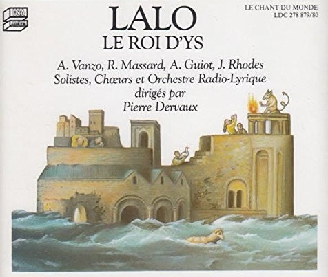 Lalo: Le Roi D'ys, Andréa Guiot, Jane Rhodes, Pierre Dervaux. W. Germany 2xCD Le Chant Du Monde LDC 278 879/80