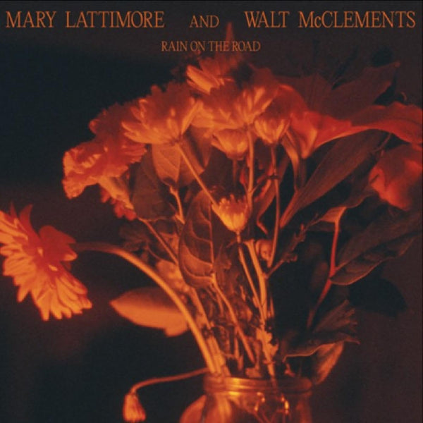 Mary Lattimore & Walt McClements - Rain On The Road, Coloured Vinyl LP