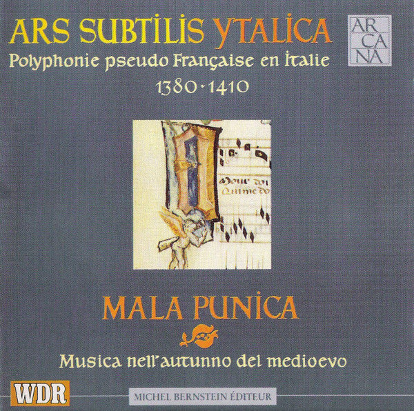 Mala Punica – Ars Subtilis Ytalica. Polyphonie Pseudo Francaise En Italie, 1380 - 1410. France 1994 Arcana – A 2