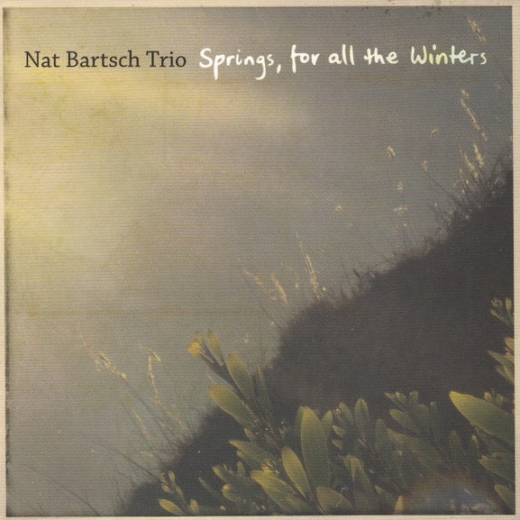 Nat Bartsch Trio ‎– Springs, For All The Winters, Australia 2010 Rufus Records – RF110