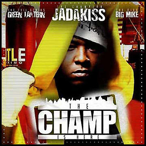 The Evil Genius Green Lantern, The Champion Jadakiss, The Kidd Big Mike – The Champ Is Here, US 2004 Promo. CDr