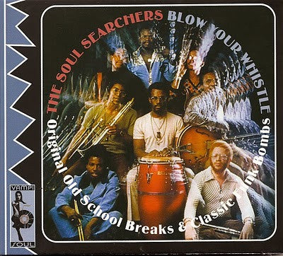 The Soul Searchers – Blow Your Whistle (Original Old School Breaks & Classic Funk Bombs), 2007 Vampi Soul – VAMPI CD 081 Digipak