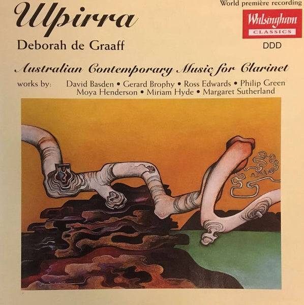 Ulpirra : Australian Contemporary Music For Clarinet, Deborah de Graaff, Walsingham Classics — 2000 [WAL80442]