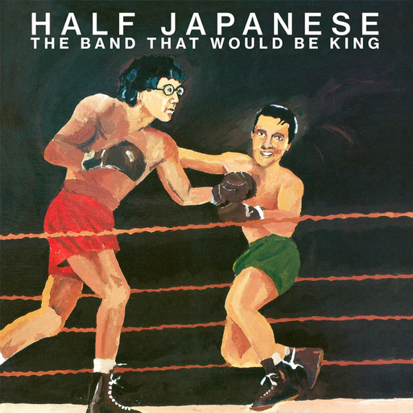 Half Japanese - The Band That Would Be King, Orange Vinyl LP