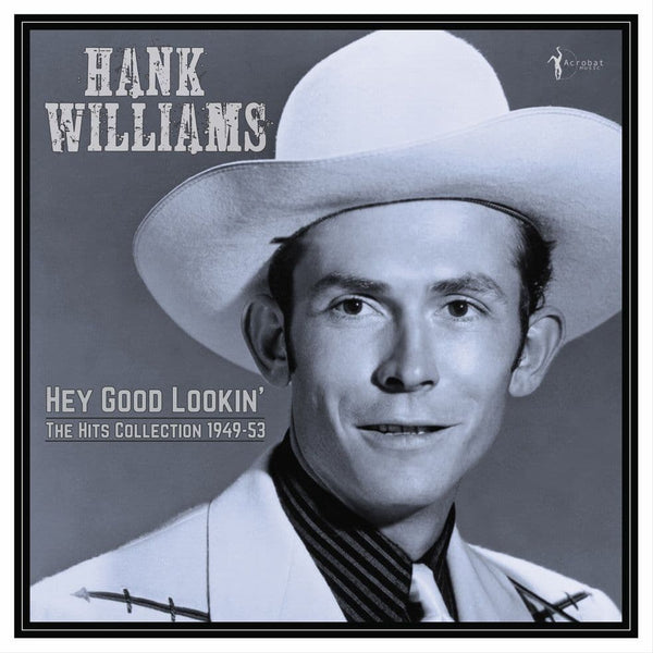 Hank Williams - Hey Good Lookin' - The Hits Collection 1949-53. Vinyl LP