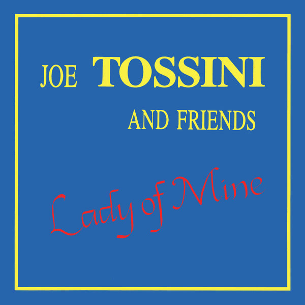 Joe Tossini & And Friends - Lady Of Mine, Vinyl LP