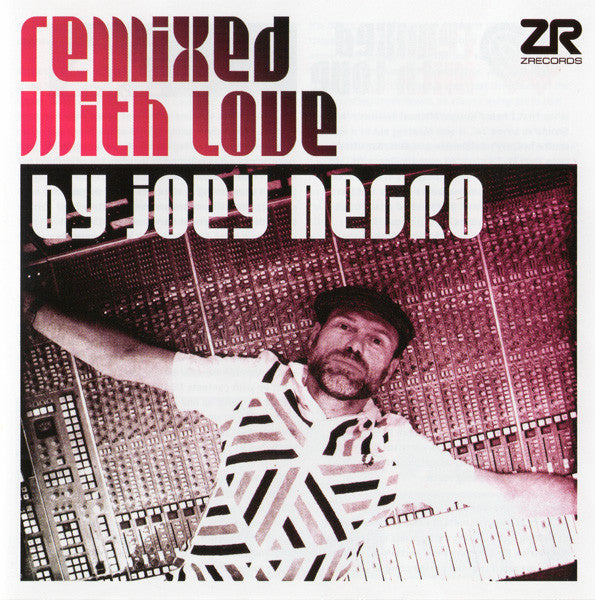 Joey Negro – Remixed With Love By Joey Negro, 2xCD UK 2013 Z Records – ZEDDCD030