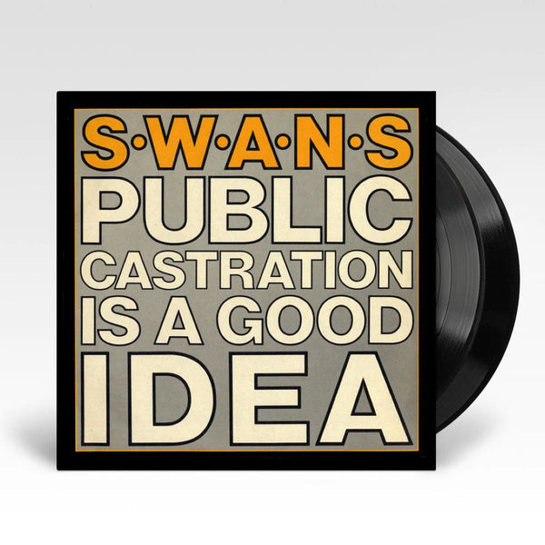 SWANS - Public Castration Is A Good Idea, 2x Vinyl LP